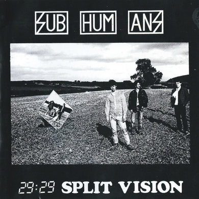 Subhumans- 29:29 Split Vision