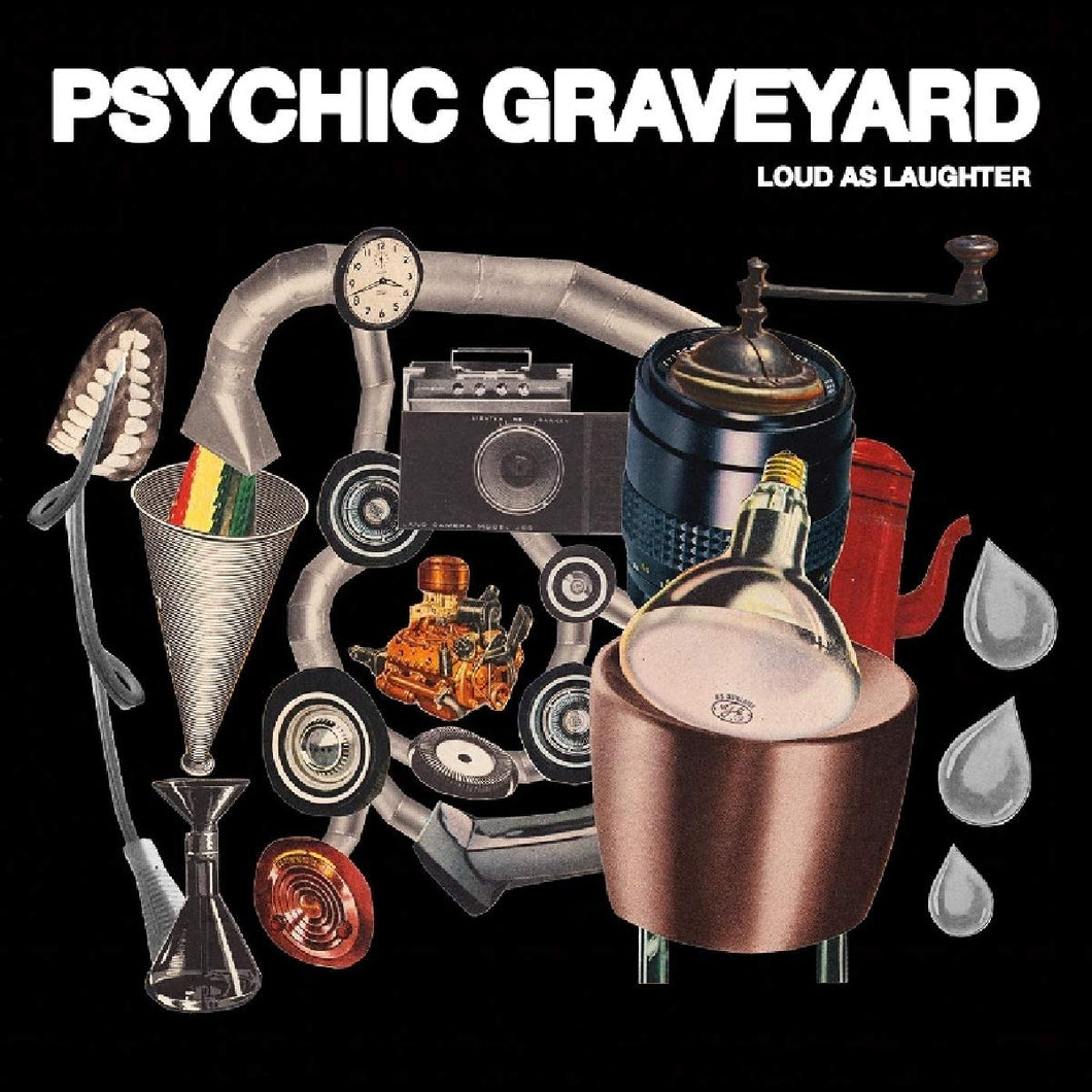 Psychic Graveyard- Loud as Laughter