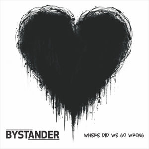 Bystander- Where Did We Go Wrong?