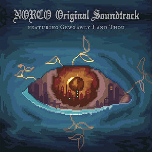 OST [Gewgawly I & Thou]- Norco