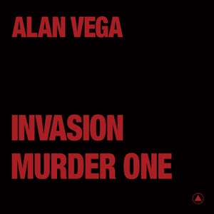 Alan Vega- Invasion / Murder One