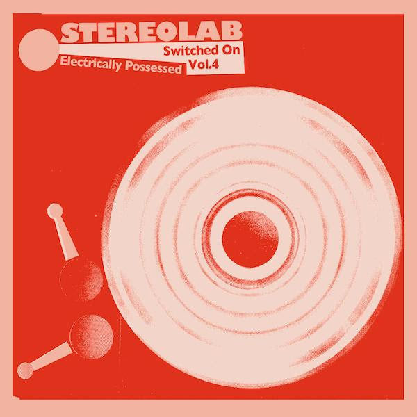 Stereolab- Electrically Possessed