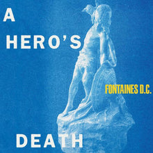 Load image into Gallery viewer, Fontaines D.C.- A Hero&#39;s Death