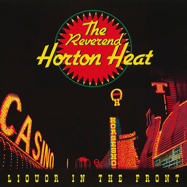 Reverend Horton Heat- Liquor In The Front
