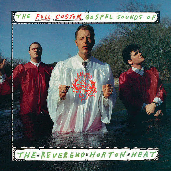 Reverend Horton Heat- The Full Custom Gospel Sounds Of...