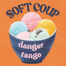 Load image into Gallery viewer, Soft Coup- Danger Tango